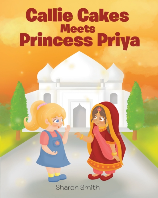 Callie Cakes Meets Princess Priya, EPUB eBook