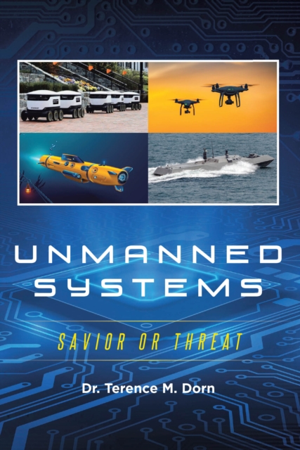 Unmanned Systems : Savior or Threat, EPUB eBook