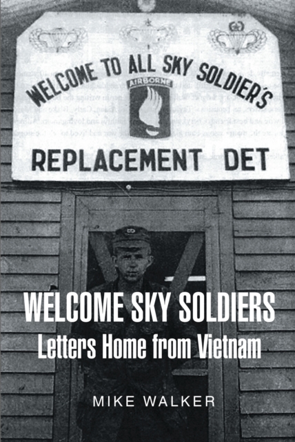 Welcome Sky Soldiers Letters Home from Vietnam, EPUB eBook