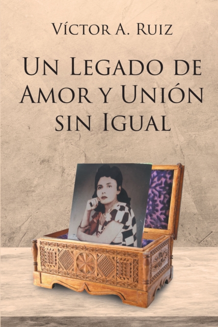 UN LEGADO DE AMOR Y UNION SIN IGUAL, EPUB eBook
