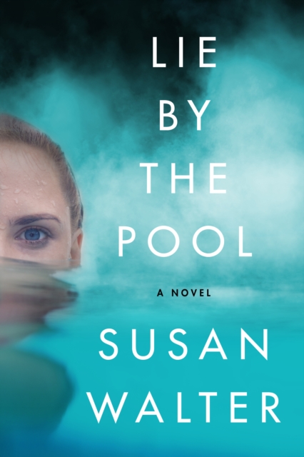 Lie by the Pool : A Novel, Paperback / softback Book
