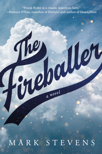The Fireballer : A Novel, Hardback Book