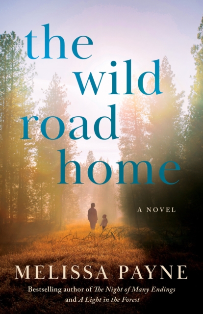 The Wild Road Home : A Novel, Paperback / softback Book