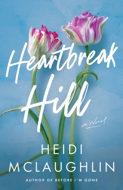 Heartbreak Hill : A Novel, Paperback / softback Book