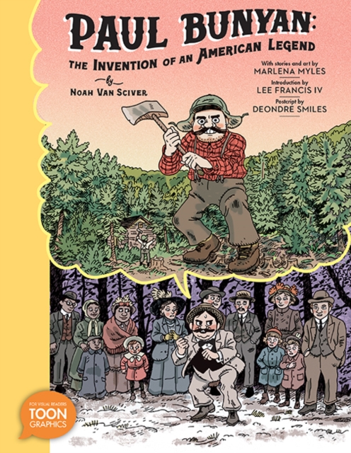 Paul Bunyan: The Invention of an American Legend : A TOON Graphic, Paperback / softback Book