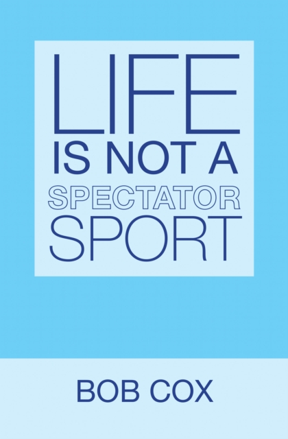 Life Is Not a Spectator Sport, EPUB eBook