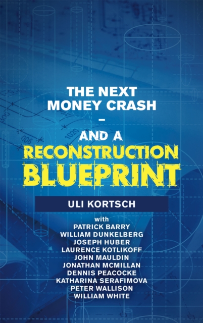 The Next Money Crash-And a Reconstruction Blueprint, EPUB eBook