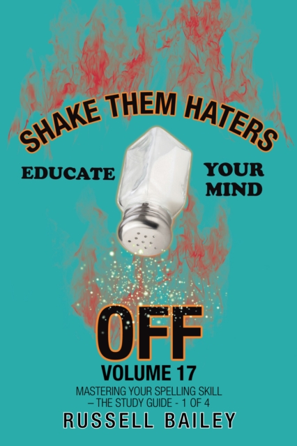 Shake Them Haters off Volume 17 : Mastering Your Spelling Skill - the Study Guide- 1 of  4, EPUB eBook