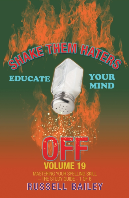 Shake Them Haters off Volume 19 : Mastering Your Spelling Skill - the Study Guide- 1 of  6, EPUB eBook