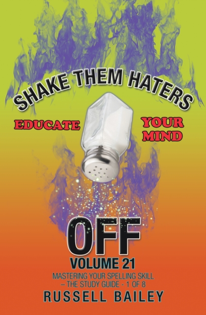 Shake Them Haters off Volume 21 : Mastering Your Spelling Skill - the Study Guide- 1 of  8, EPUB eBook