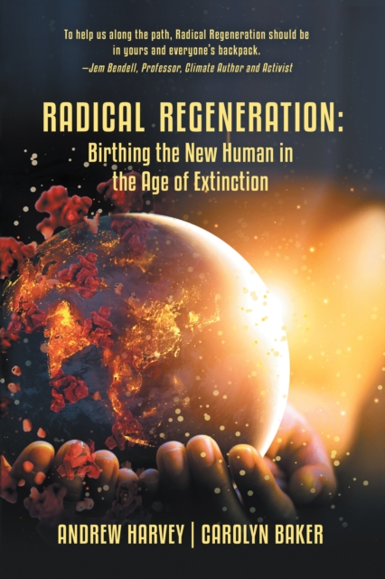 Radical Regeneration: : Birthing the New Human in the Age of Extinction, EPUB eBook