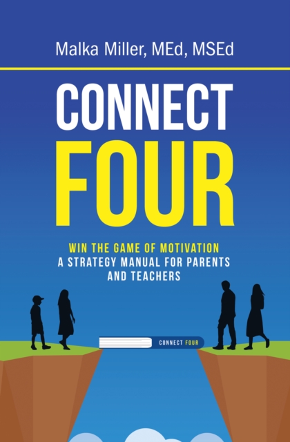 Connect Four : Win the Game of Motivation: a Strategy Manual for Parents and Teachers, EPUB eBook