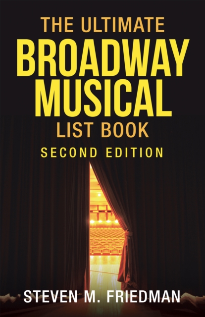 The Ultimate Broadway Musical List Book : Second Edition, EPUB eBook