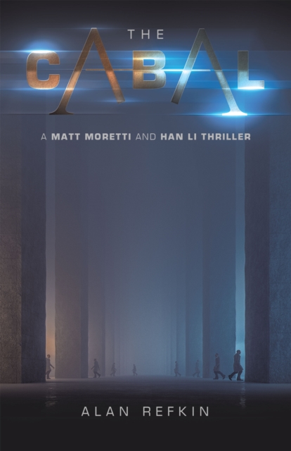 The Cabal : A Matt Moretti and Han Li Thriller, EPUB eBook