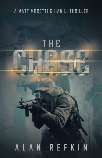 The Chase : A Matt Moretti & Han Li Thriller, EPUB eBook