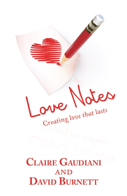 Love Notes : Creating Love That Lasts, EPUB eBook