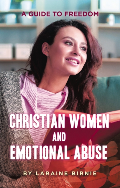 Christian Women and Emotional Abuse : A Guide to Freedom, EPUB eBook