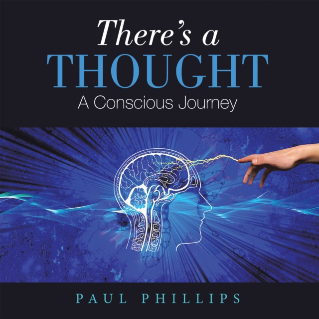 There's a Thought : A Conscious Journey, EPUB eBook