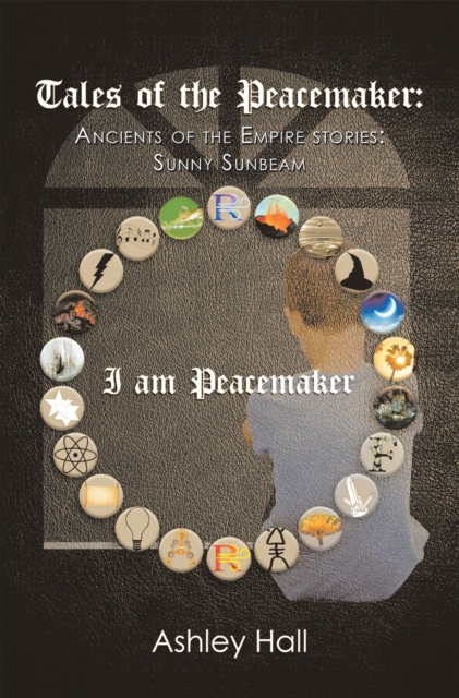 Tales of the Peacemaker : Ancients of the Empire Stories: Sunny Sunbeam, EPUB eBook
