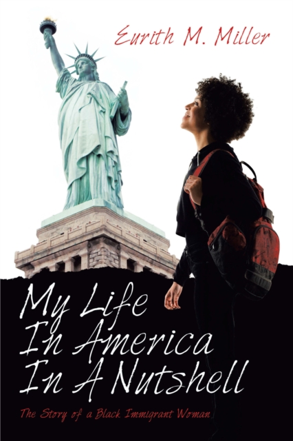 My Life in America in a Nutshell : The Story of a Black Immigrant Woman, EPUB eBook