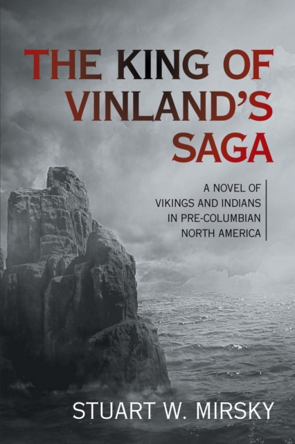 The King of Vinland's Saga : A Novel of Vikings and Indians in Pre-Columbian North America, EPUB eBook