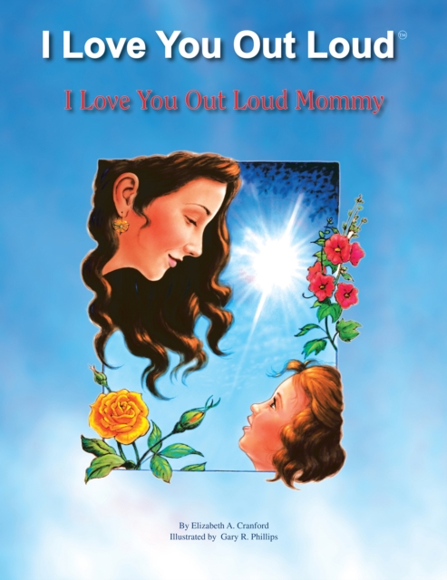 I Love You out Loud Mommy : I Love You out Loud Children's Book Collection-Book #1, EPUB eBook