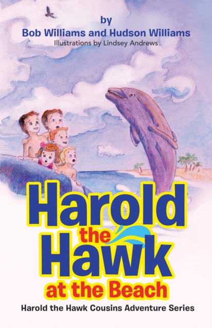 Harold the Hawk at the Beach : Harold the Hawk Cousins Adventure Series, EPUB eBook