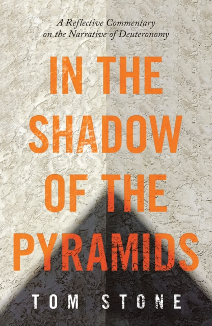 In the Shadow of the Pyramids : A Reflective Commentary on the Narrative of Deuteronomy, EPUB eBook