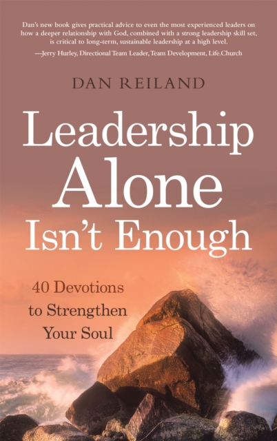 Leadership Alone Isn't Enough : 40 Devotions to Strengthen Your Soul, EPUB eBook