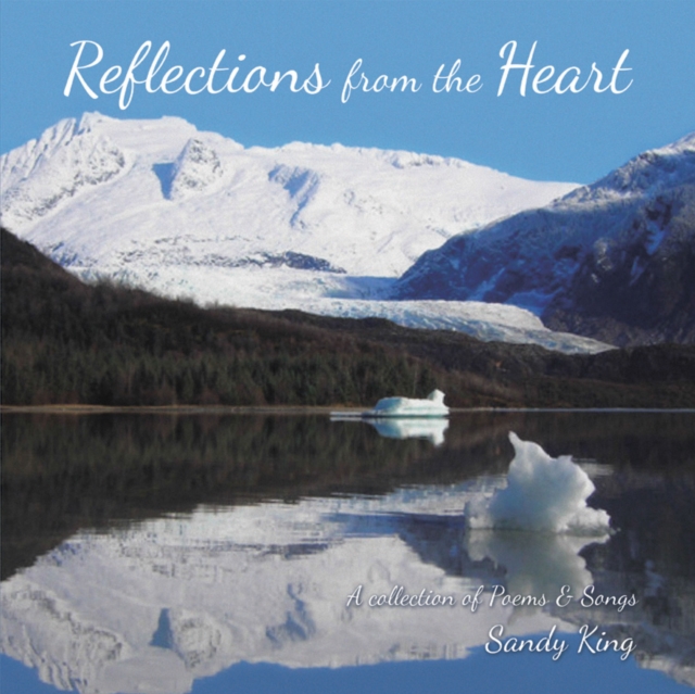 Reflections from the Heart : A Collection of Poems & Songs, EPUB eBook