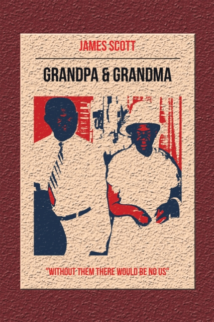 Grandpa & Grandma : "Without Them There Would Be No Us", EPUB eBook