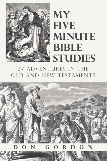 My Five Minute Bible Studies : 27 Adventures in the Old and New Testaments, EPUB eBook