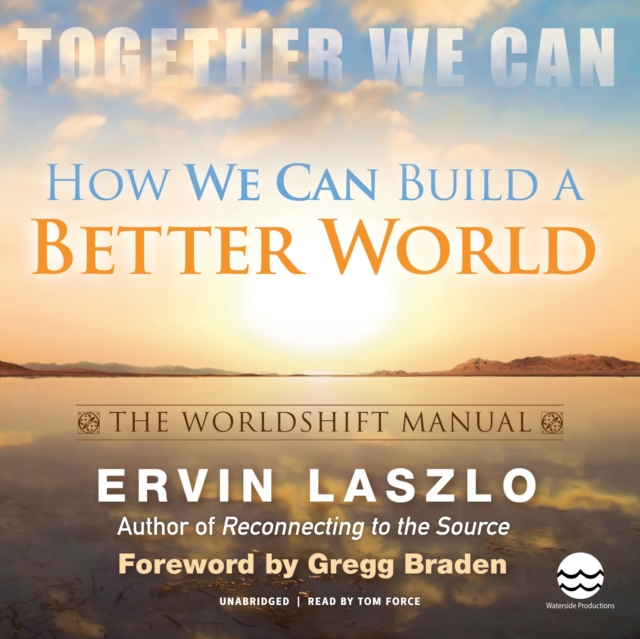 How We Can Build a Better World: The Worldshift Manual, eAudiobook MP3 eaudioBook