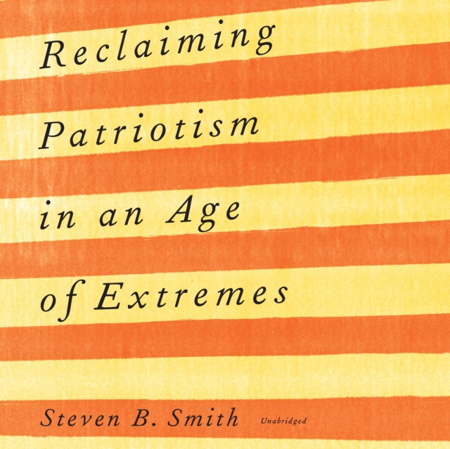 Reclaiming Patriotism in an Age of Extremes, eAudiobook MP3 eaudioBook