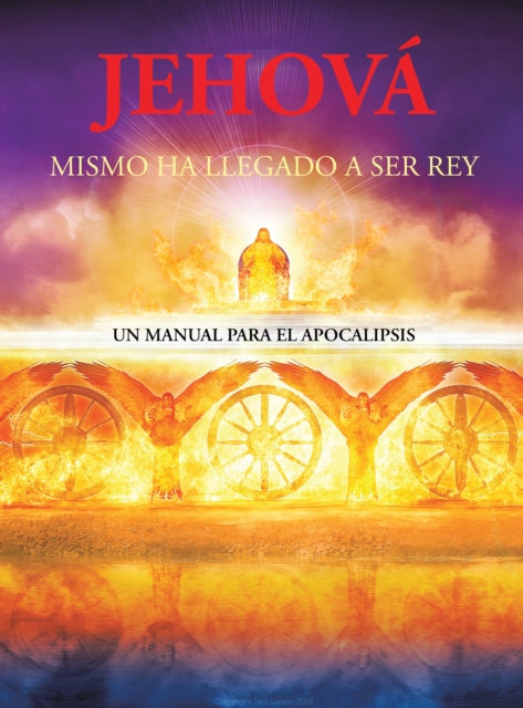 Jehova Mismo Ha Llegado a Ser Rey : Un Manual Para El Apocalipsis, EPUB eBook