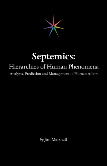 Septemics: Hierarchies of Human Phenomena : Analysis, Prediction and Management of Human Affairs, EPUB eBook