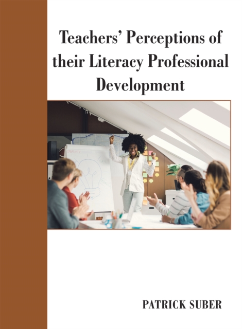 Teachers' Perceptions of Their Literacy Professional Development, EPUB eBook