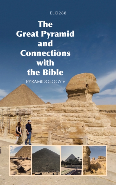 The Great Pyramid and Connections with the Bible : Pyramidology V, EPUB eBook