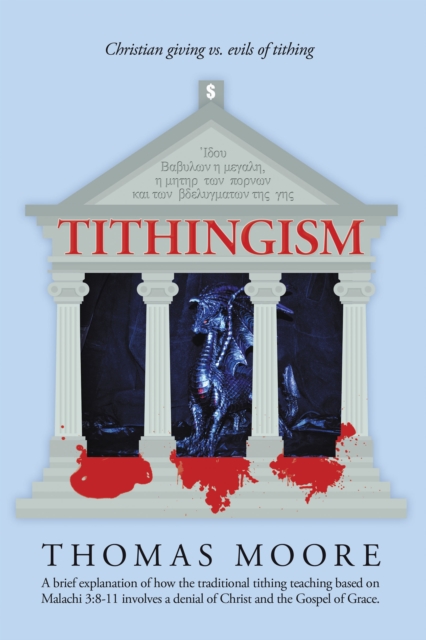 Tithingism : Christian Giving Vs. Evils of Tithing, EPUB eBook