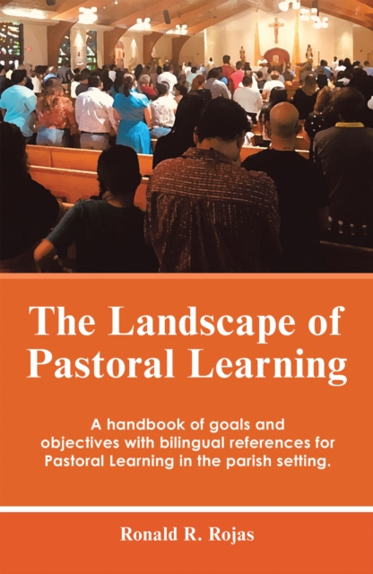 The Landscape of Pastoral Learning : A Handbook of Goals and Objectives with Bilingual References for Pastoral Learning in the Parish Setting., EPUB eBook