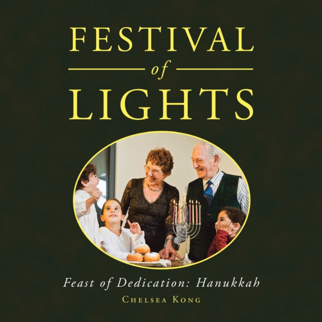 Festival of Lights : Feast of Dedication: Hanukkah, EPUB eBook