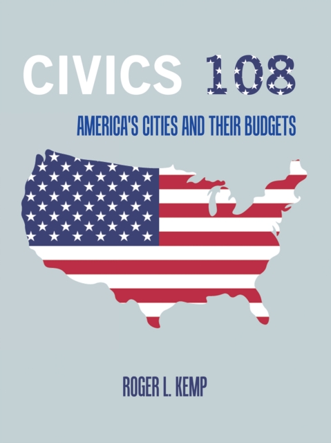 Civics 108 : America's Cities and Their Budgets, EPUB eBook