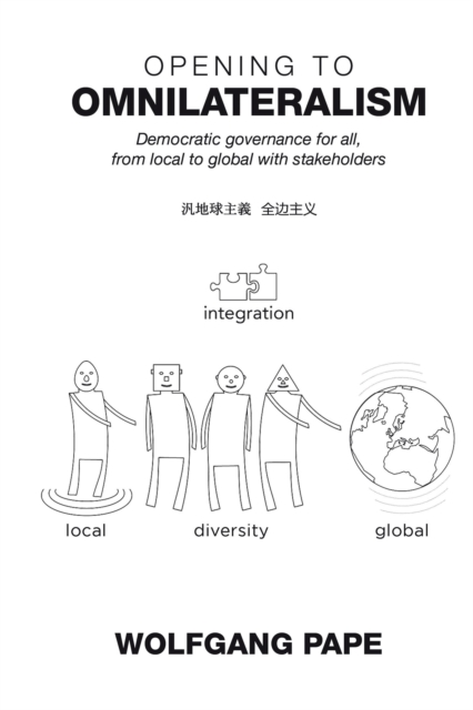 Opening to Omnilateralism : Democratic Governance for All, from Local to Global with Stakeholders, EPUB eBook