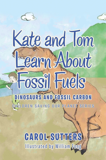 Kate and Tom Learn About Fossil Fuels : Dinosaurs and Fossil Carbon, EPUB eBook