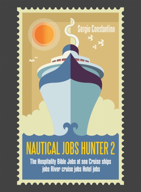 Nautical Jobs Hunter 2 : The Hospitality Bible  Jobs at Sea  Cruise Ships Jobs  River Cruise Jobs  Hotel Jobs, EPUB eBook