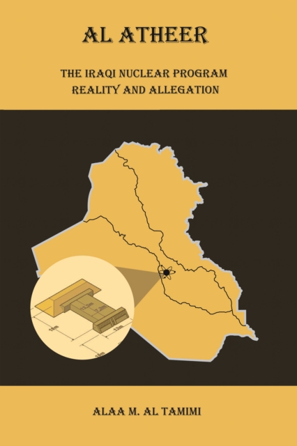 Al Atheer : Iraqi  Secret Nuclear Site, EPUB eBook