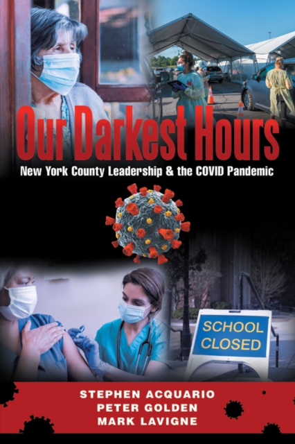 Our Darkest Hours : New York County Leadership?& the Covid Pandemic, EPUB eBook