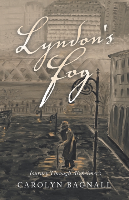 Lyndon's Fog : Journey Through Alzheimer's, EPUB eBook