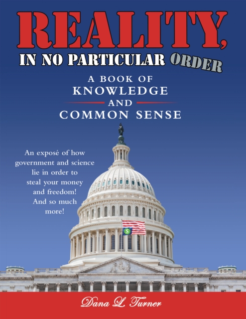 Reality, in No Particular Order : A Book of Knowledge and Common Sense, EPUB eBook
