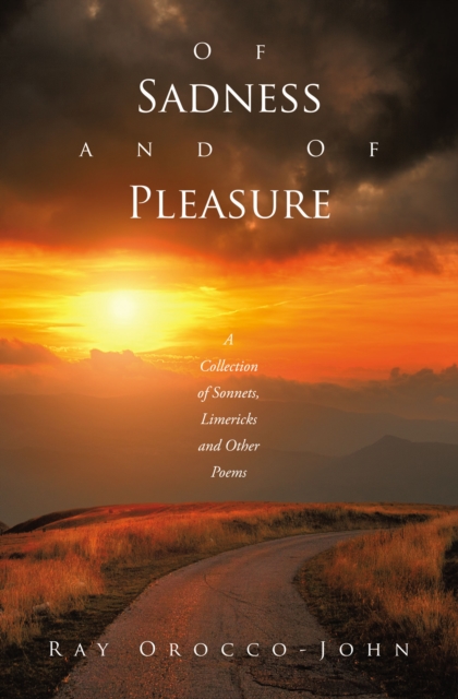 Of Sadness and of Pleasure : A Collection of Sonnets, Limericks and Other Poems, EPUB eBook